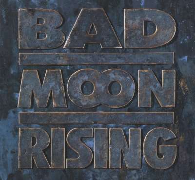BAD MOON RISING